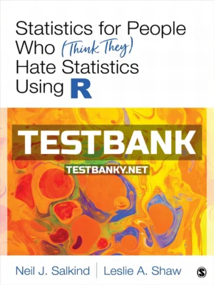Test Bank for Statistics for People Who Think They Hate Statistics Using R 1st Edition Salkind ISBN 9781544324579