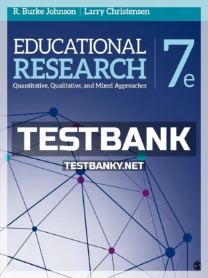 Test Bank for Educational Research 7th Edition Johnson ISBN 9781544337838