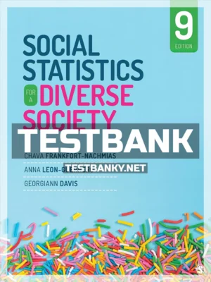 Test Bank for Social Statistics for a Diverse Society 9th Edition Frankfort-Nachmias ISBN 9781544339733