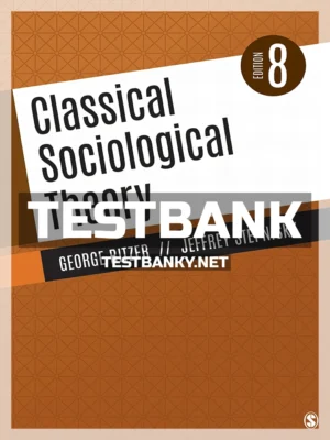 Test Bank for Classical Sociological Theory 8th Edition Ritzer ISBN 9781544354828