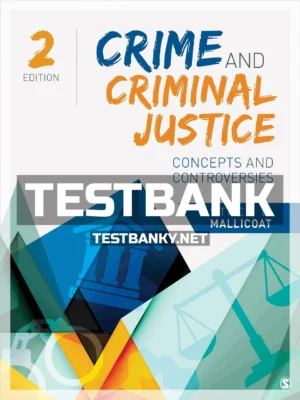 Test Bank for Crime and Criminal Justice Concepts and Controversies 2nd Edition Mallicoat ISBN 9781544365169