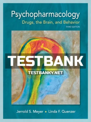 Test Bank for Psychopharmacology Drugs the Brain and Behavior 3rd Edition Meyer ISBN 9781605355559