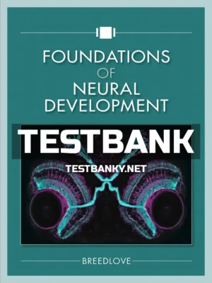 Test Bank for Foundations of Neural Development 1st Edition Breedlove ISBN 9781605355795