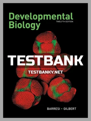 Test Bank for Developmental Biology 12th Edition Barresi ISBN 9781605358222