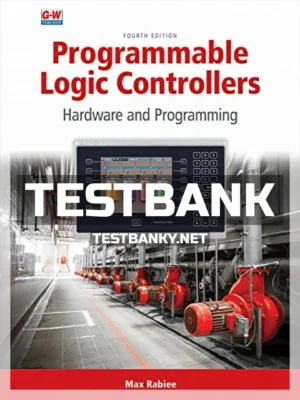 Test Bank for Programmable Logic Controllers 4th Edition Rabiee ISBN 9781631269325