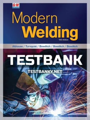 Test Bank for Modern Welding 12th Edition Althouse ISBN 9781635636864