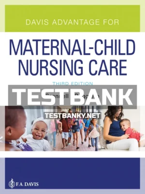 Test Bank for Davis Advantage for Maternal Child Nursing Care 3rd Edition Scannell ISBN 9781719640985