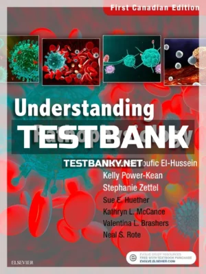 Test Bank for Understanding Pathophysiology CANADIAN 1st Canadian Edition Huether ISBN 9781771721172