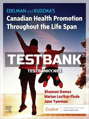 Test Bank for Edelman and Kudzma’s Canadian Health Promotion Throughout the Life Span 1st Canadian Edition Dames ISBN 9781771722346