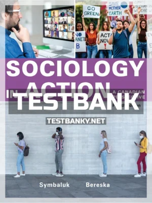 Test Bank for Sociology in Action 4th Canadian Edition Symbaluk ISBN 9781774128435