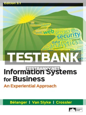 Test Bank for Information Systems for Business An Experiential Approach Edition 3 1 3rd Edition Belanger ISBN 9781943153732