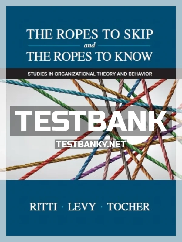 Test Bank for Ropes to Skip and the Ropes to Know 10th Edition Ritti ISBN 9781948426213