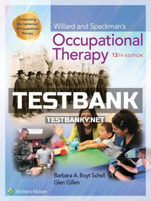 Test Bank for Willard and Spackman's Occupational Therapy 13th Edition Schell ISBN 9781975106584