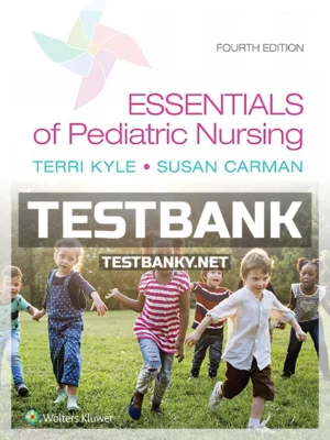 Test Bank for Essentials of Pediatric Nursing 4th Edition Kyle ISBN 9781975139841