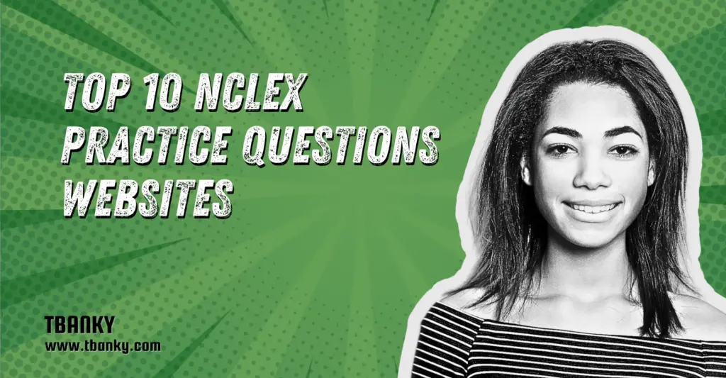 Top 10 NCLEX Practice Questions Websites