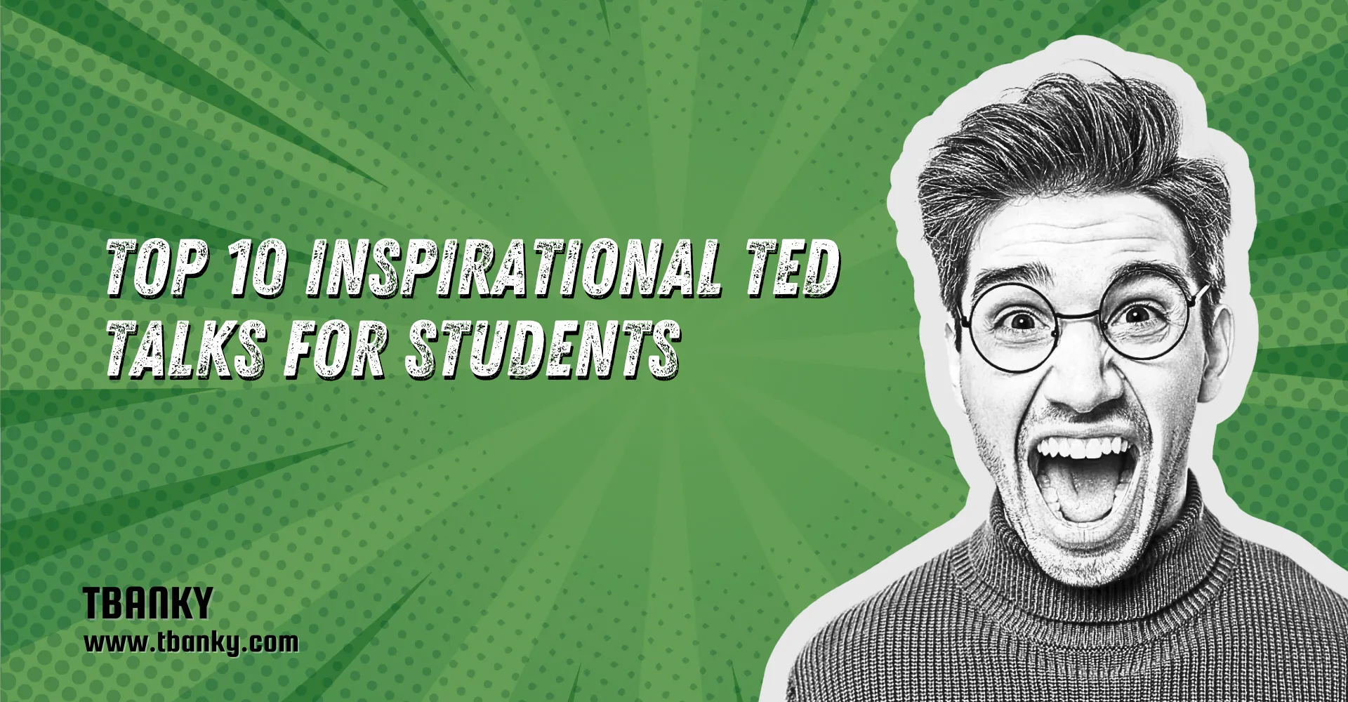 Top 10 Inspirational TED Talks for Students