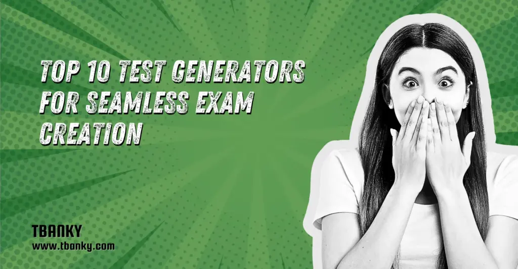 Top 10 Test Generators for Seamless Exam Creation