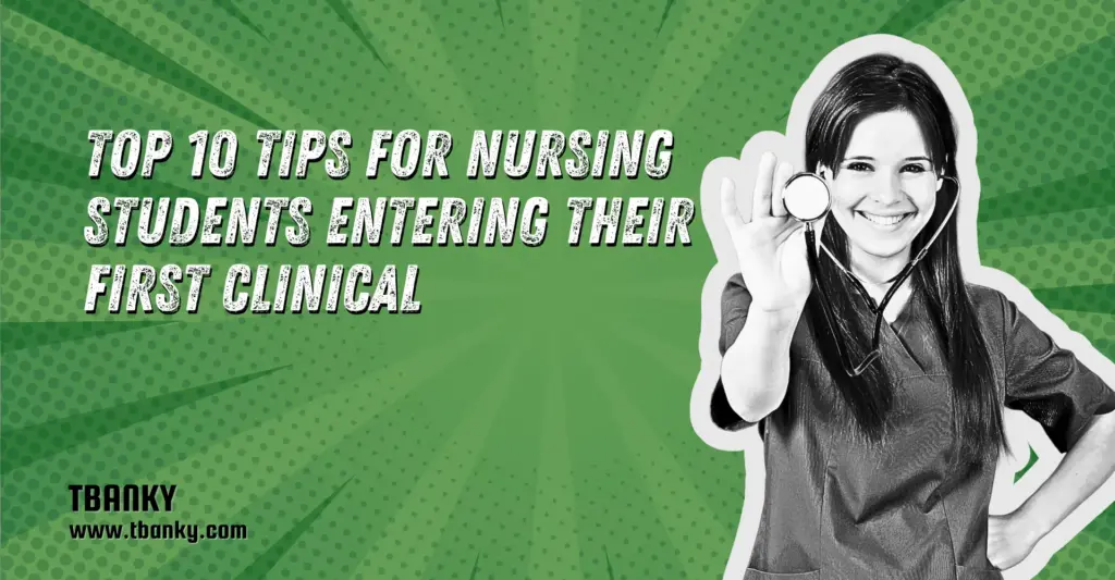 Top 10 Tips for Nursing Students Entering Their First Clinical