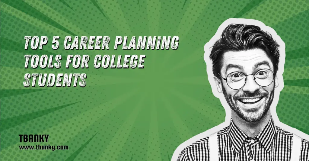 Top 5 Career Planning Tools for College Students