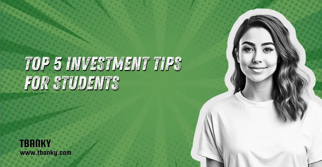 Top 5 Investment Tips for Students