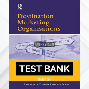 Test Bank for Destination Marketing Organisations 1st US Edition by Pike ISBN 9780080443065