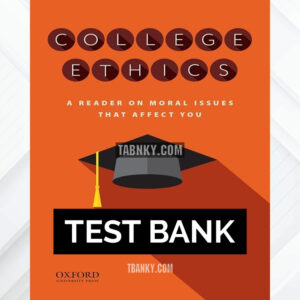 Test Bank for College Ethics A Reader on Moral Issues that Affect You 2nd US Edition by Fischer ISBN 9780190063337