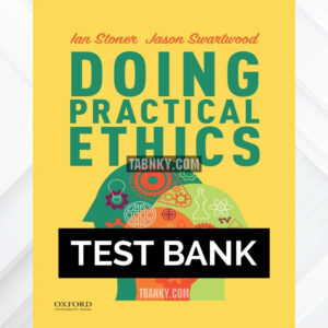 Test Bank for Doing Practical Ethics 1st US Edition by Stoner ISBN 9780190078447