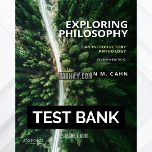 Test Bank for Exploring Philosophy An Introductory Anthology 7th US Edition by Cahn ISBN 9780190089580