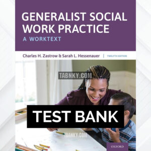 Test Bank for Generalist Social Work Practice 12th US Edition by Zastrow ISBN 9780190093426