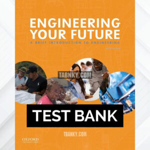 Test Bank for Engineering Your Future 6th US Edition by Oakes ISBN 9780190279332
