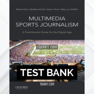 Test Bank for Multimedia Sports Journalism 1st US Edition by Kian ISBN 9780190635633