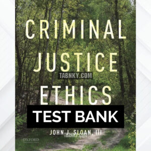 Test Bank for Criminal Justice Ethics 1st US Edition by Sloan ISBN 9780190639136