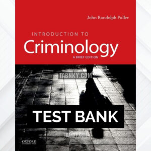Test Bank for Introduction to Criminology 1st US Edition by Fuller ISBN 9780190641696