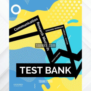 Test Bank for Communication Research Methods 4th US Edition by Merrigan ISBN 9780190652746