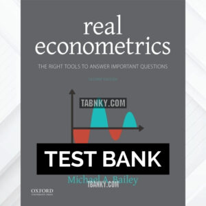 Test Bank for Real Econometrics The Right Tools to Answer Important Questions 2nd US Edition by Bailey ISBN 9780190857462