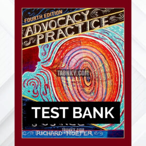 Test Bank for Advocacy Practice for Social Justice 4th US Edition by Hoefer ISBN 9780190916572