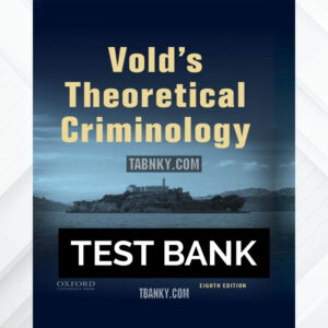 Test Bank for Volds Theoretical Criminology 8th US Edition by Snipes ISBN 9780190940515