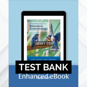 Test Bank for An Introduction to Behavioral Endocrinology 6th US Edition by Nelson ISBN 9780197542750