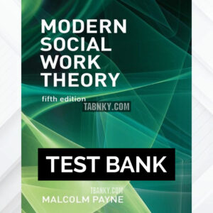Test Bank for Modern Social Work Theory 5th US Edition by Payne ISBN 9780197568088