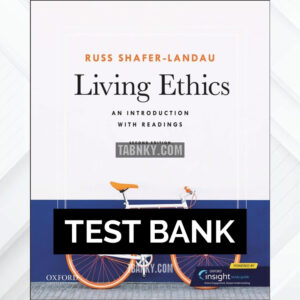 Test Bank for Living Ethics An Introduction with Readings 2nd US Edition by Shafer-Landau ISBN 9780197608876
