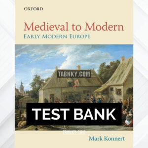 Test Bank for Medieval to Modern Early Modern Europe 1st CA Edition by Konnert ISBN 9780199018482