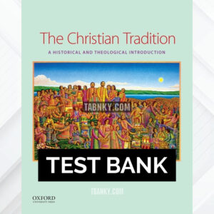 Test Bank for The Christian Tradition 1st US Edition by Feldmeier ISBN 9780199374380