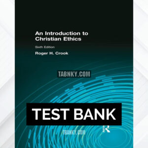 Test Bank for Introduction to Christian Ethics 6th US Edition by Crook ISBN 9780205867189