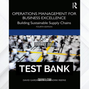 Test Bank for Operations Management for Business Excellence 4th US Edition by Gardiner ISBN 9780367135973
