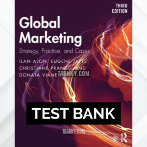 Test Bank for Global Marketing 3rd US Edition by Alon ISBN 9780367196080