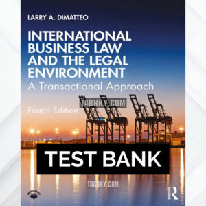 Test Bank for International Business Law and the Legal Environment 4th US Edition by DiMatteo ISBN 9780367477370