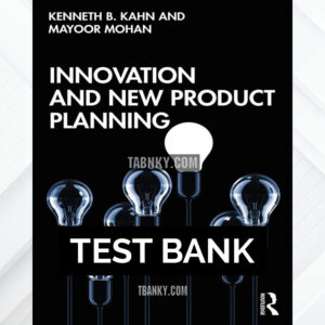 Test Bank for Innovation and New Product Planning 1st US Edition by Kahn ISBN 9780367685249