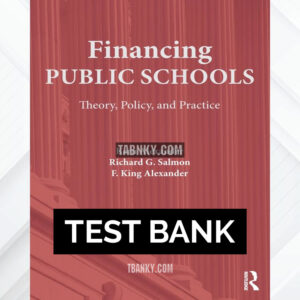 Test Bank for Financing Public Schools 1st US Edition by Alexander ISBN 9780415645348
