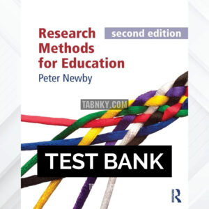 Test Bank for Research Methods for Education second edition 1st US Edition by Newby ISBN 9780415735858