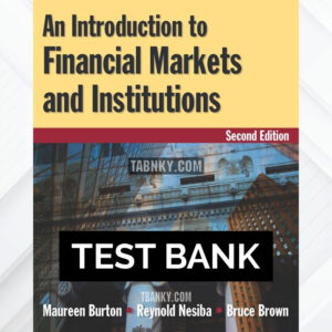 Test Bank for An Introduction to Financial Markets and Institutions 2nd US Edition by Burton ISBN 9780765622761